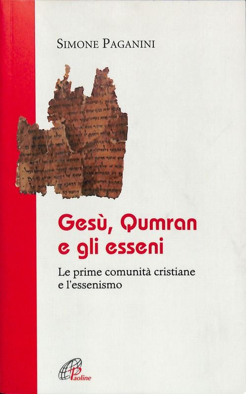 Gesù Qumran e gli Esseni. Le prime comunità cristiane e …
