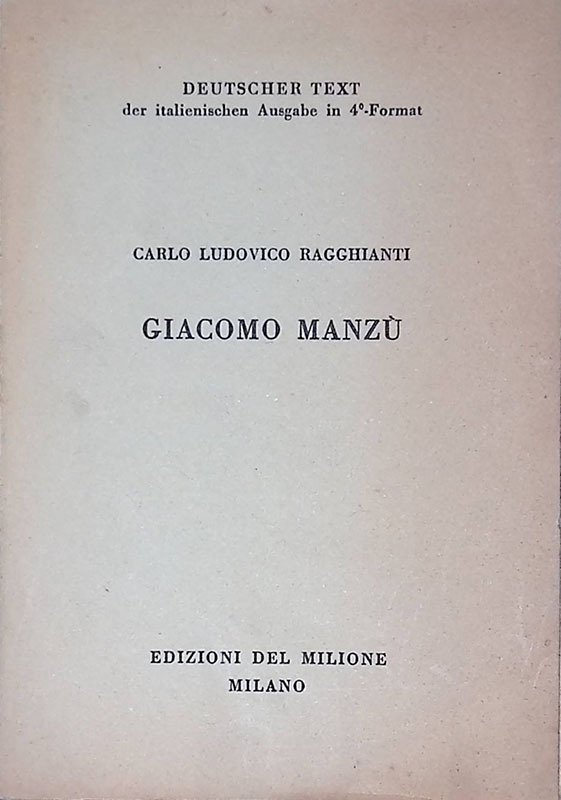 Giacomo Manzù - Ragghianti Carlo Ludovico - Edizioni del Milione …