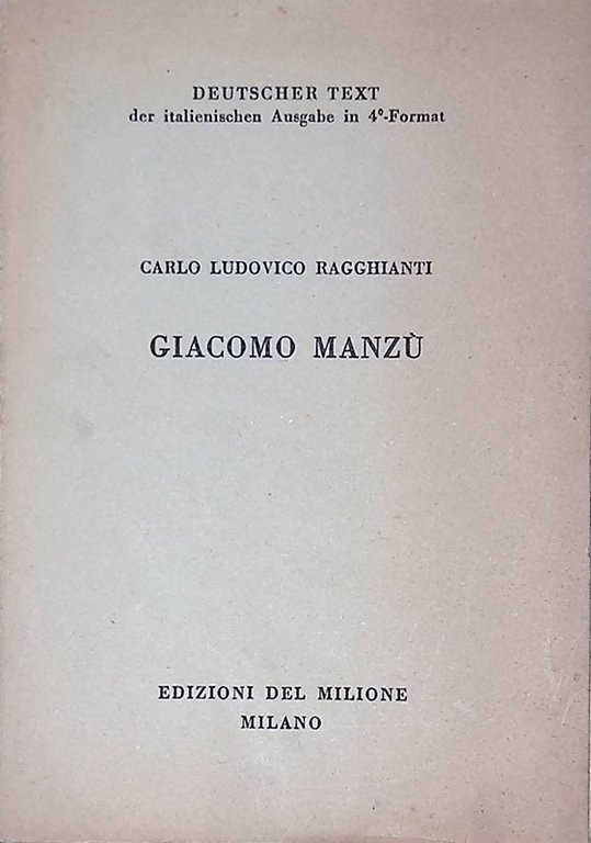 Giacomo Manzù - Ragghianti Carlo Ludovico - Edizioni del Milione 1957