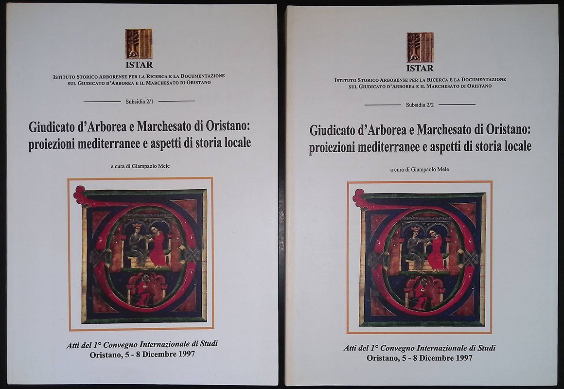 Giudicato d'Arborea e Marchesato di Oristano. Proiezioni mediterranee e aspetti …