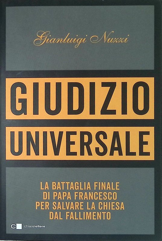 Giudizio universale. La battaglia finale di papa Francesco per salvare …