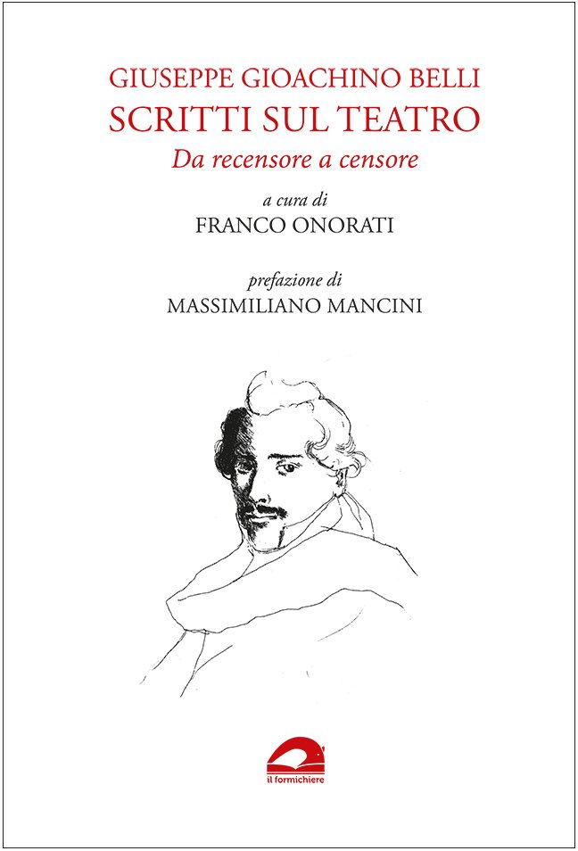 Giuseppe Gioachino Belli. Scritti sul teatro. Da recensore a censore