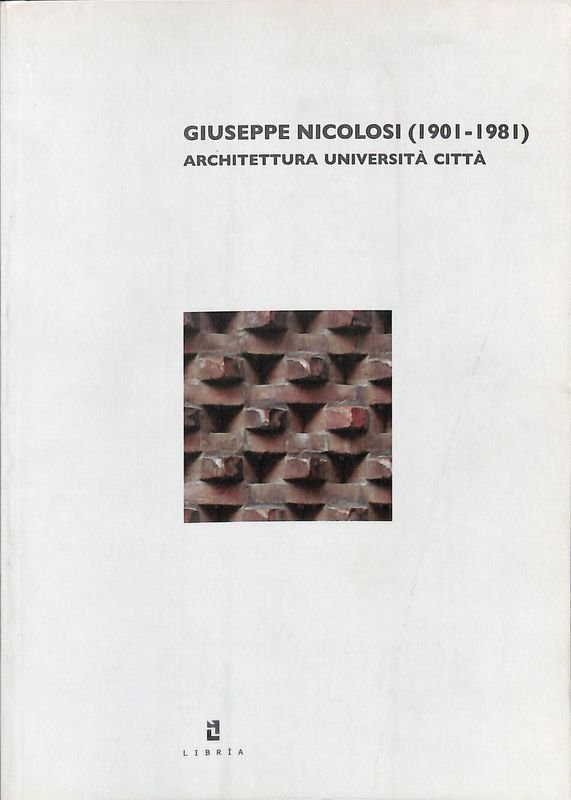 Giuseppe Nicolosi 1901-1981. Architettura, università, città
