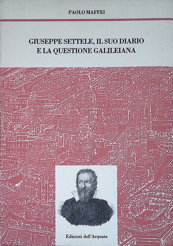 Giuseppe Settele, il suo diario e la questione galileiana