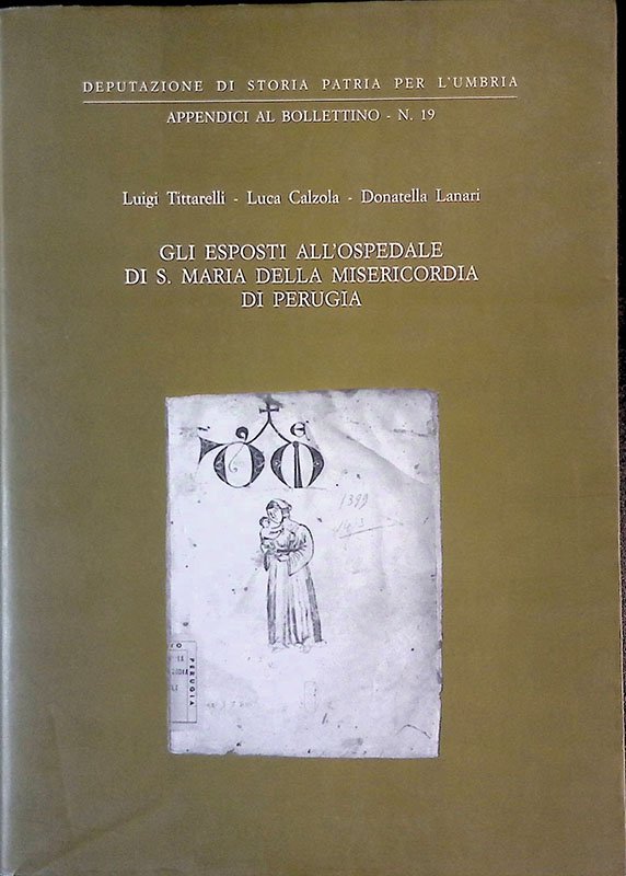 Gli Esposti all'ospedale di S. Maria della Misericordia di Perugia …