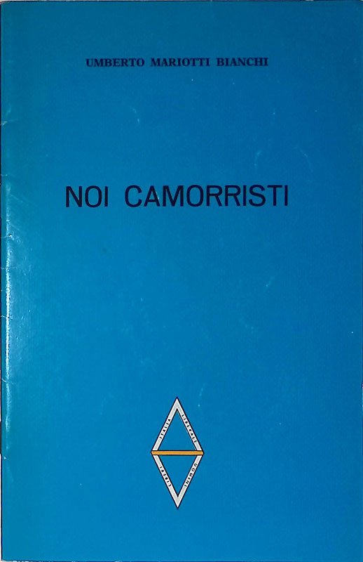 Gli Opuscoli Blu. Noi camorristi