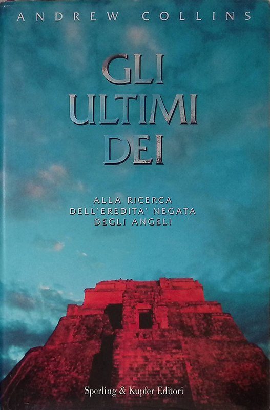 Gli ultimi dei. Alla ricerca dell'eredità negata degli angeli