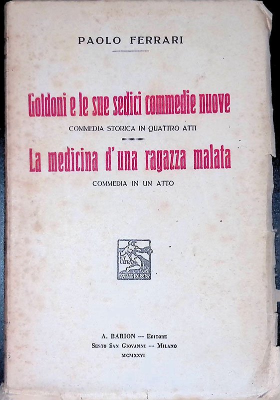 Goldoni e le sue sedici commedie nuove. La medicina d'una …