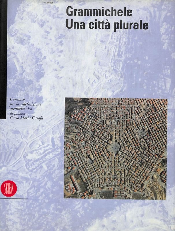 Grammichele. Una città plurale. Concorso per la ridefinizione architettonica di … | Immagine principale