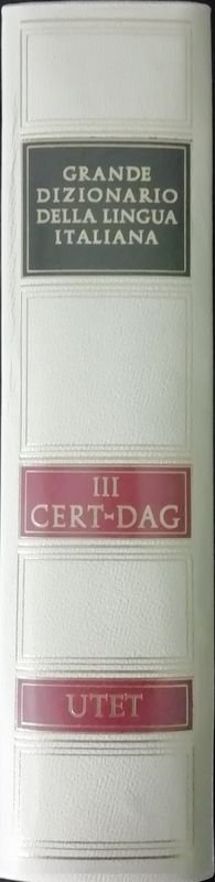 Grande dizionario della lingua italiana. III