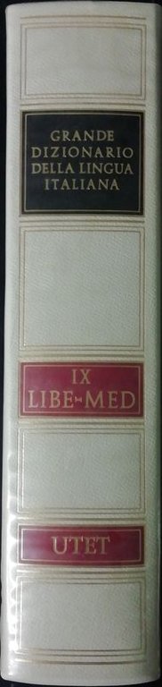 Grande dizionario della lingua italiana. IX
