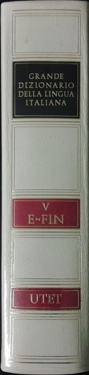 Grande dizionario della lingua italiana. V