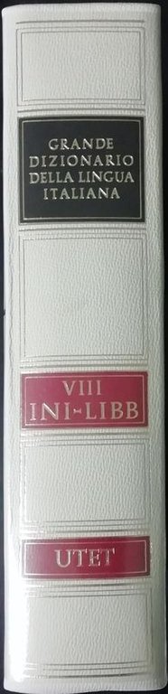 Grande dizionario della lingua italiana. VIII