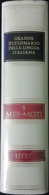 Grande dizionario della lingua italiana. X