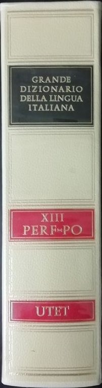 Grande dizionario della lingua italiana. XIII
