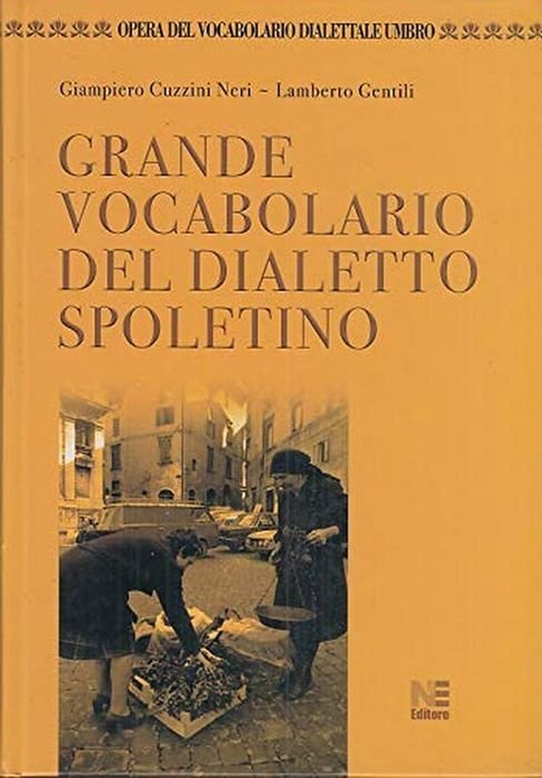 Grande vocabolario del dialetto spoletino.1972-2008