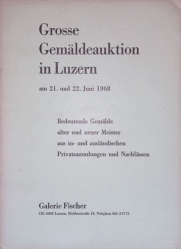 Grosse Gemaldeauktion in Luzern. Bedeutende Gemalde alter un neuer Meister …