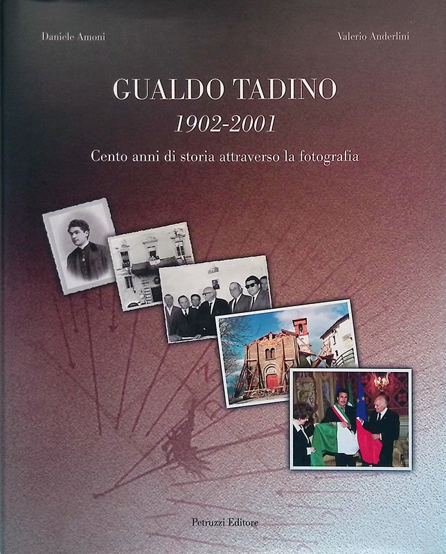 Gualdo Tadino 1902-2001. Cento anni di storia attraverso òa fotografia