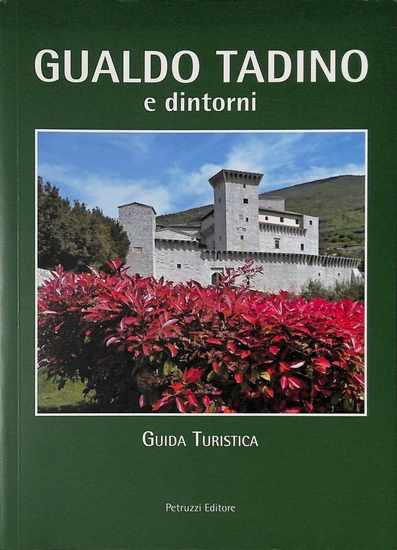 Gualdo Tadino e dintorni. Guida turistica