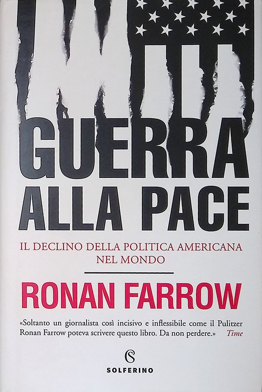 Guerra alla pace. Il declino della politica americana nel mondo