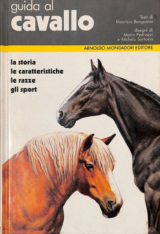 Guida al cavallo. La storia, le caratteristiche, le razze, gli …