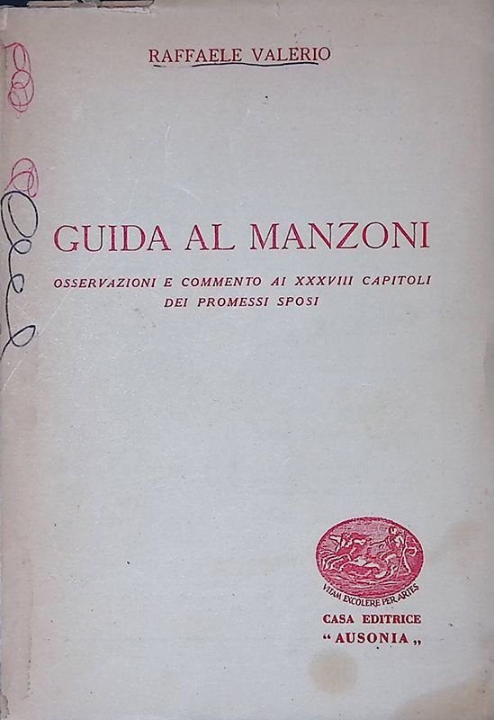 Guida al Manzoni. Osservazioni e commento ai XXXVIII capitoli dei …