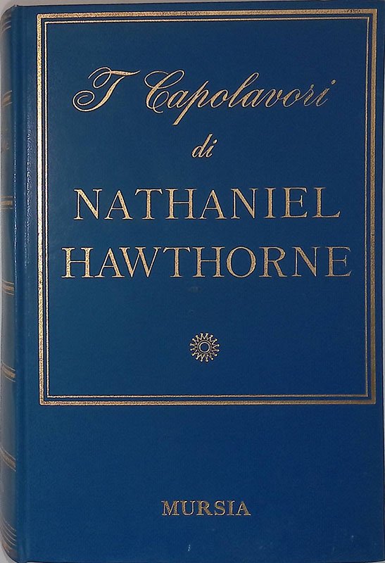 I Capolavori di Nathaniel Hawthorne