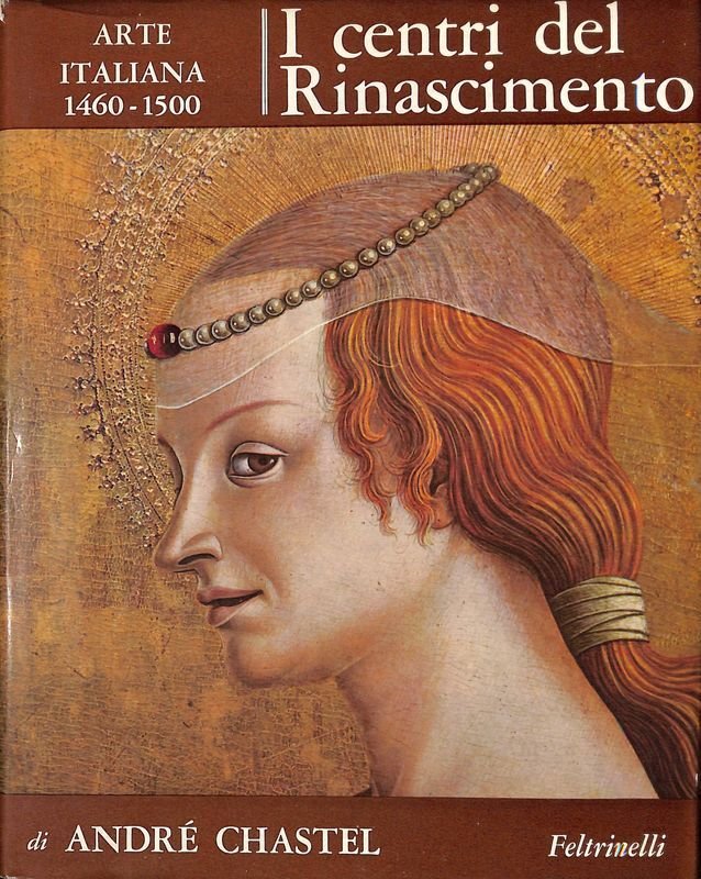 I centri del rinascimento. Arte italiana 1460-1500