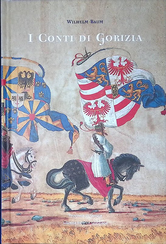 I conti di Gorizia. Una dinastia nella politica europea medievale