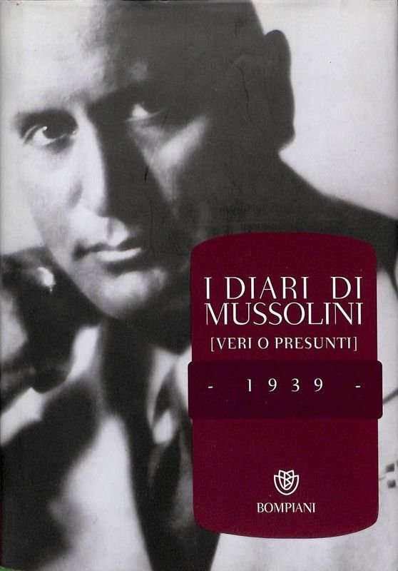 I diari di Mussolini (veri o presunti). 1939 | Immagine principale