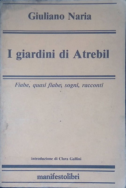 I giardini di Atrebil. Fiabe, quasi fiabe, sogni, racconti