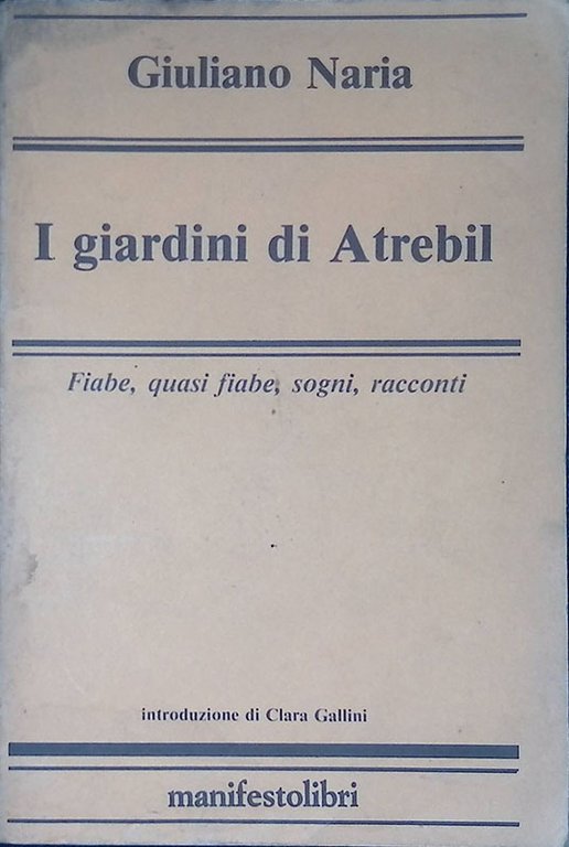 I giardini di Atrebil. Fiabe, quasi fiabe, sogni, racconti