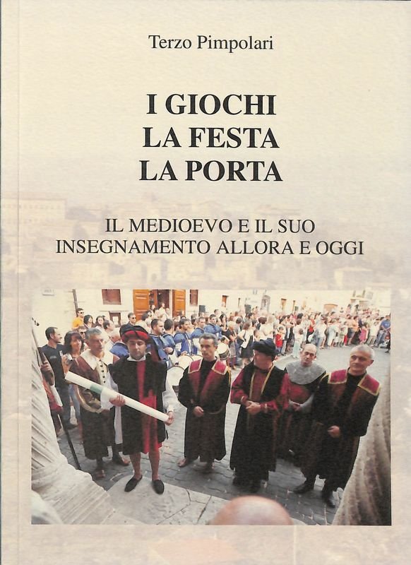 I giochi, la festa, le porte. Il Medioevo e il …