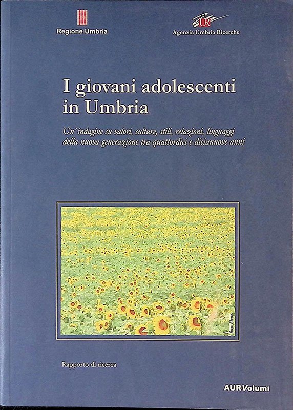 I giovani adolescenti in Umbria. Un'indagine su valori, culture, stili, …