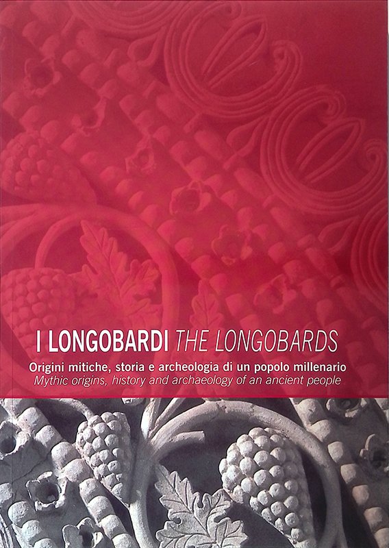 I Longobardi. Origini mitiche e archeologia di un popolo millenario …