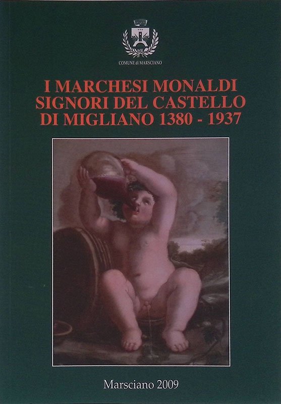 I marchesi Monaldi signori del castello di Migliano 1380-1937