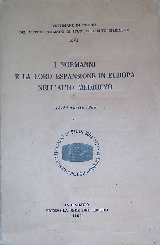 I normanni e la loro espansione in Europa nell'Alto Medioevo. …