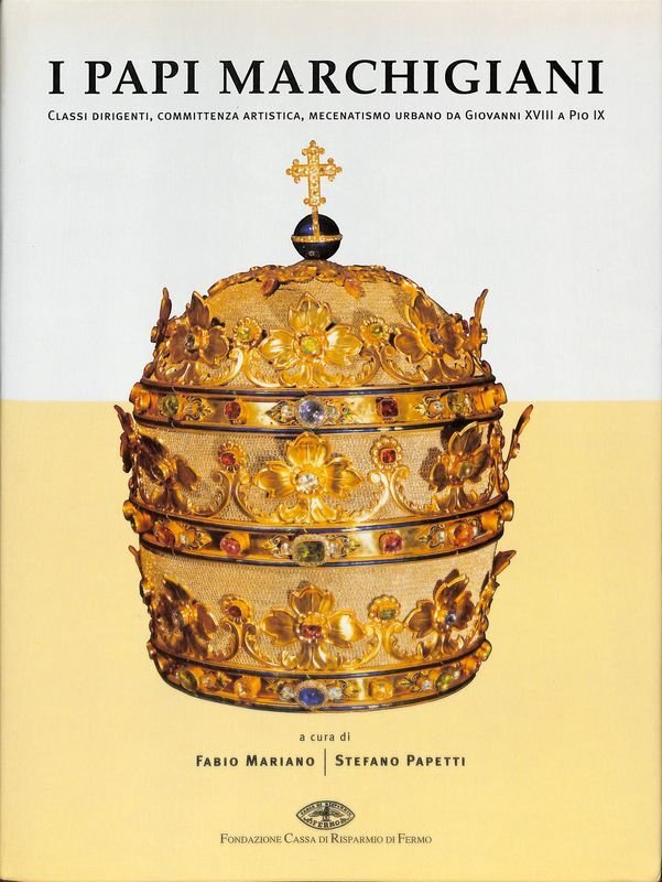 I Papi marchigiani. Classi dirigenti, committenza artistica, mecenatismo urbano da … | Immagine principale