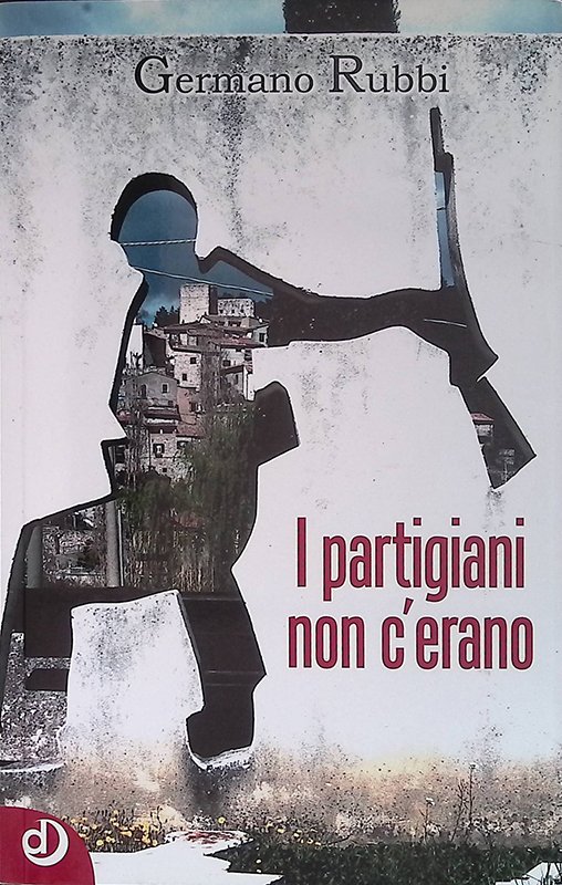 I partigiani non c'erano