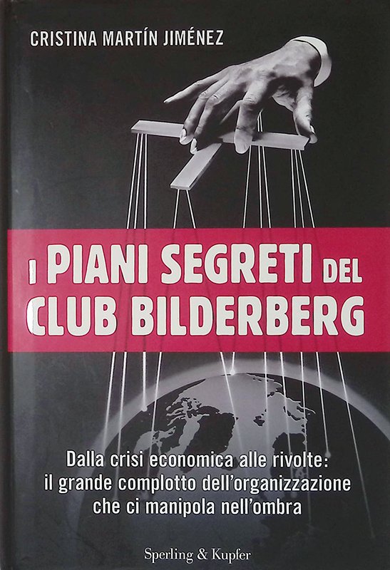 I piani segreti del club Bilderberg. Dalla crisi economica alle …