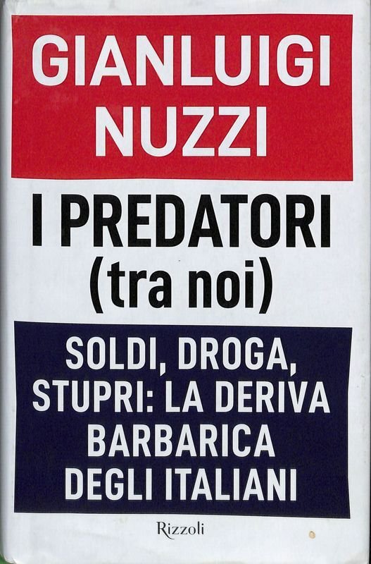 I predatori (tra noi). Soldi, droga, stupri, la deriva barbarica …