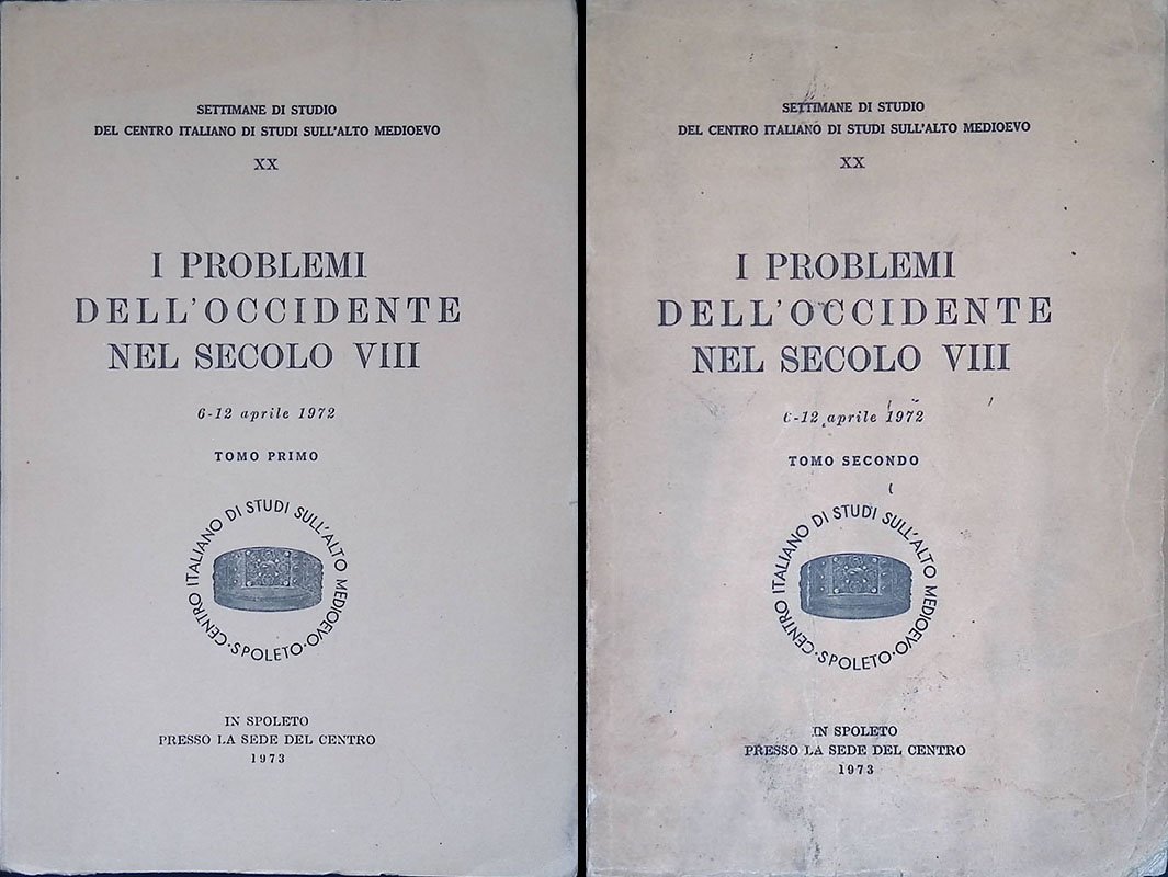 I problemi dell'Occidente nel secolo VIII. Atti. 6-12 aprile 1972. …