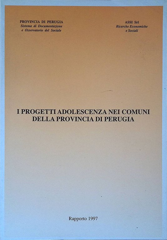 I progetti adolescenza nei comuni della provincia di Perugia. Rapporto 1997