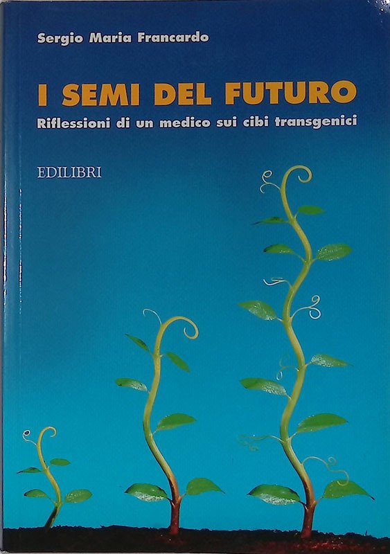 I semi del futuro. Riflessioni di un medico sui cibi … | Immagine principale