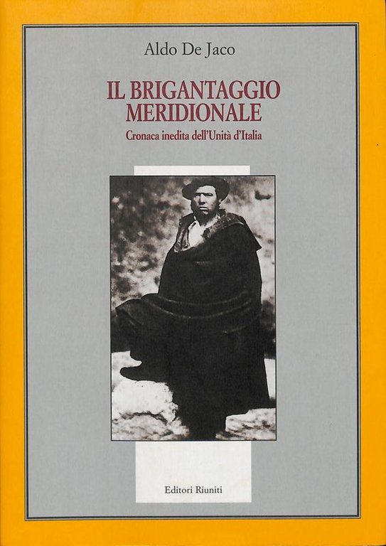 Il brigantaggio meridionale. Cronaca inedita dell'Unità d'Italia