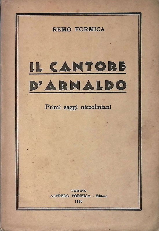 Il cantore d'Arnaldo. Primi saggi niccoliniani