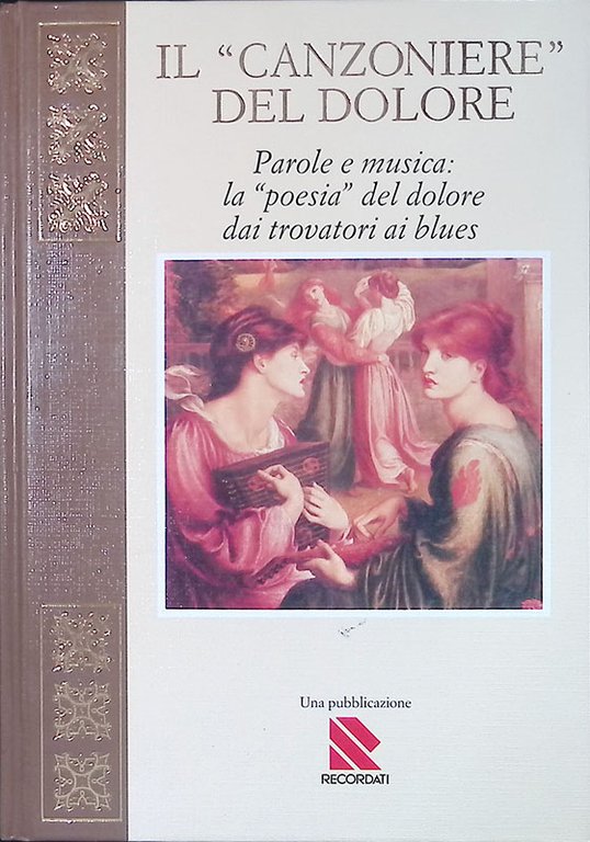Il canzoniere del dolore. Parole e musica, la poesia del dolore dai trovatori ai blues