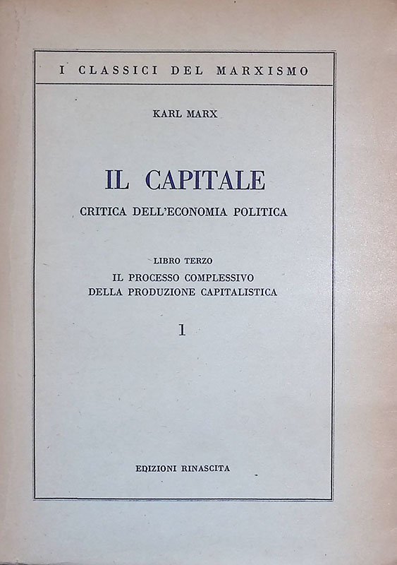 Il capitale. Critica dell'economia politica. Libro terzo. Il processo complessivo …