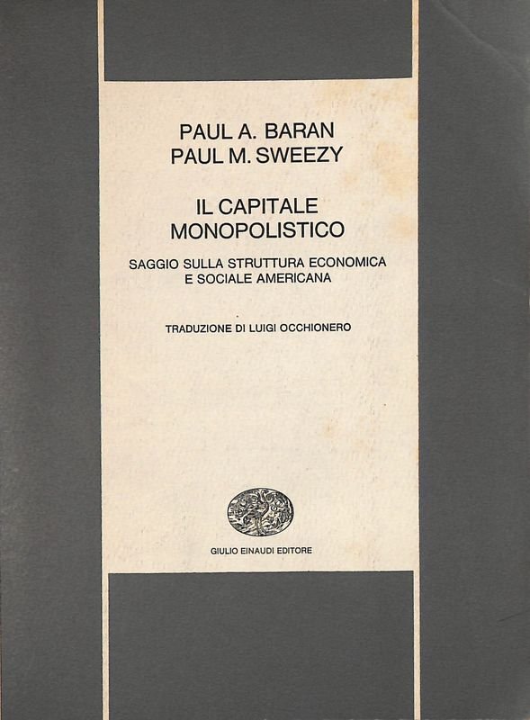 Il capitale monopolistico. Saggio sulla struttura economica e sociale americana