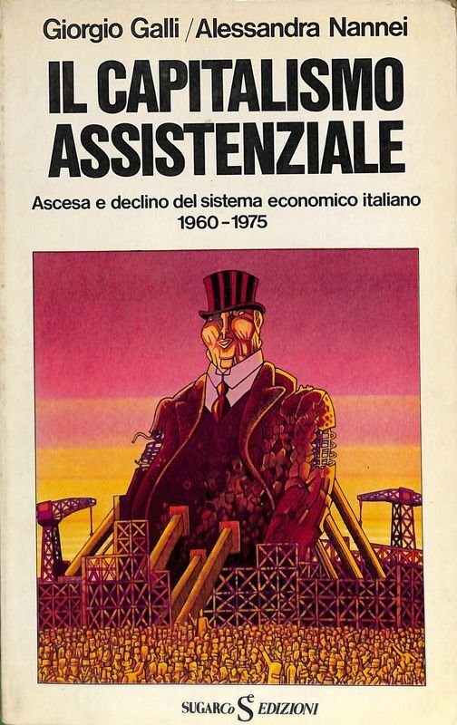 Il capitalismo assistenziale. Ascesa e declino del sistema economico italiano … | Immagine principale